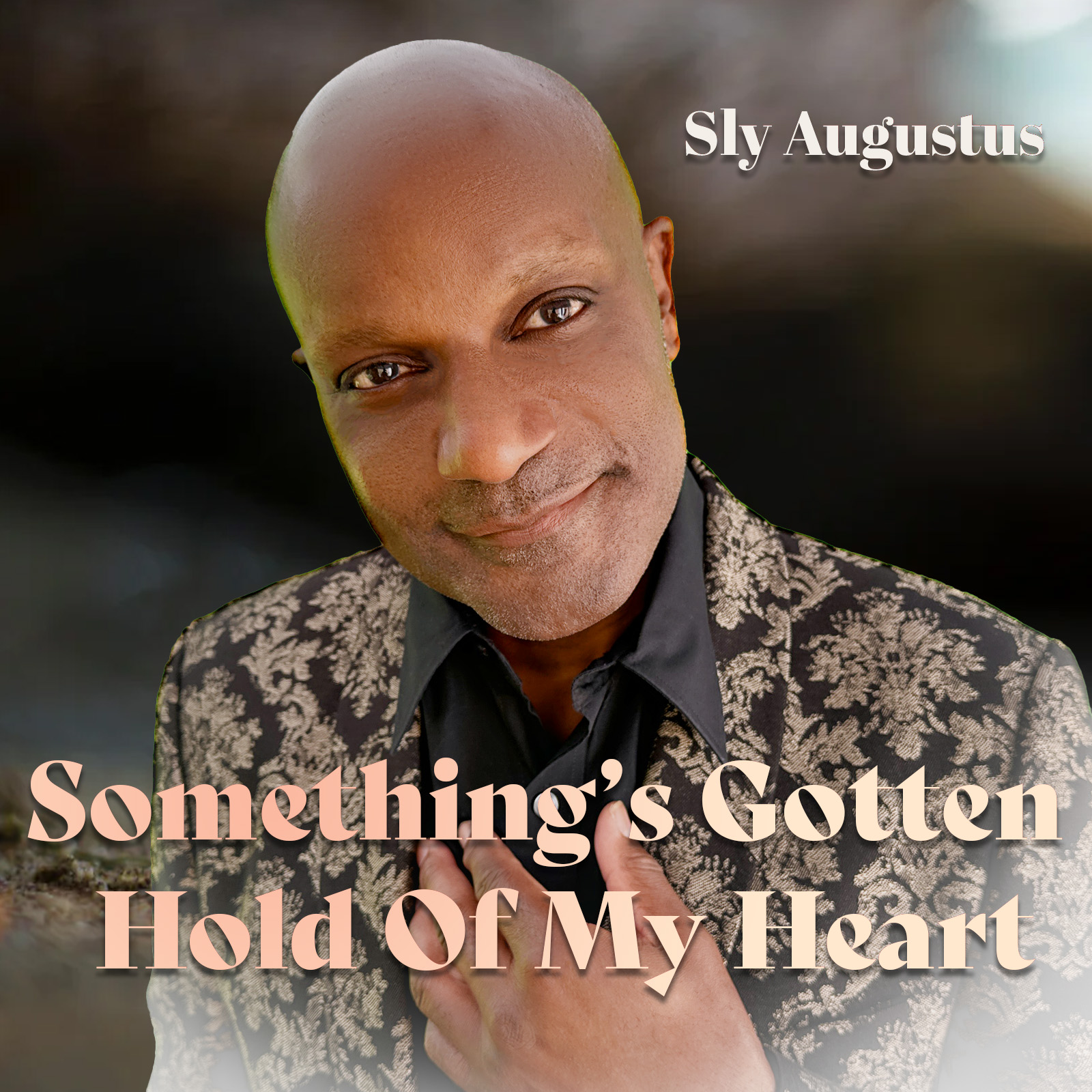 Something’s Gotten Hold Of My Heart by Sly Augustus